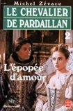 Michel Zévaco - Les Pardaillan Tome 2 : L'Epopée d'amour.