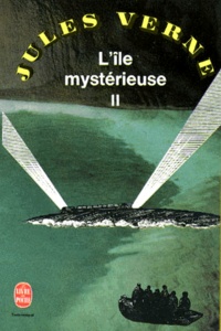 Jules Verne - L'Ile Mysterieuse. Tome 2.