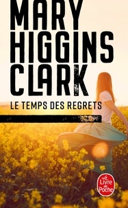 Mary Higgins Clark - Le temps des regrets.