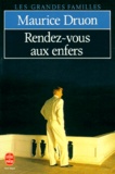 Maurice Druon - La Fin Des Hommes. Tome 3, Rendez-Vous Aux Enfers.