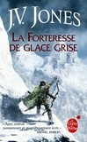 J-V Jones - L'épée des ombres Tome 2 : La Forteresse de glace grise.