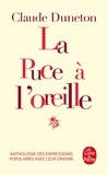 Claude Duneton - La puce à l'oreille - Anthologie des expressions populaires avec leur origine.