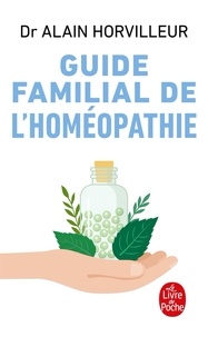 Alain Horvilleur - Guide Familial De L'Homeopathie.