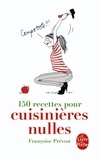Françoise Prévost - 150 Recettes pour cuisinières nulles.
