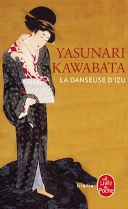 Yasunari Kawabata - La Danseuse d'Izu.
