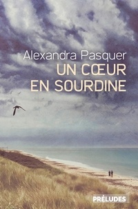 Alexandra Pasquer - Un coeur en sourdine.