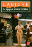 Eugène Labiche - Le Voyage de Monsieur Perrichon - Comédie en quatre actes.