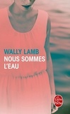 Wally Lamb - Nous sommes l'eau.