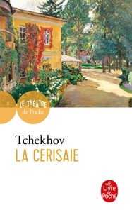 Anton Tchekhov - La Cerisaie - Comédie en quatre actes.