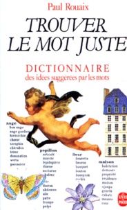 Paul Rouaix - Dictionnaire des idées suggérées par les mots.