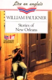 William Faulkner - Stories of New Orleans.
