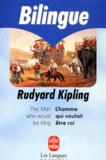 Rudyard Kipling - The Man Who Would Be King And Other Short Stories : L'Homme Qui Voulait Etre Roi Et Autres Nouvelles.