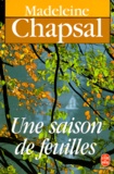 Madeleine Chapsal - Une Saison de feuilles.
