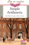 Kate Chopin et  Collectif - Simple Arithmetic And Other American Short Stories.