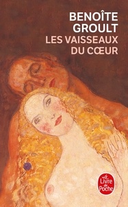 Benoîte Groult - Les Vaisseaux du coeur.