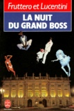 Franco Lucentini et Carlo Fruttero - La Nuit Du Grand Boss.