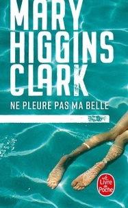 Mary Higgins Clark - Ne pleure pas ma belle.