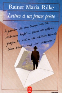 Rainer Maria Rilke - Lettres à un jeune poète ; Proses ; Poèmes français.