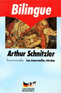 Arthur Schnitzler - La nouvelle rêvée - Edition bilingue français-allemand.
