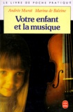 Marina de Baleine et Michel Murat - Votre enfant et la musique.