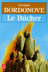 Georges Bordonove - Le bûcher.