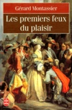 Gérard Montassier - Les premiers feux du plaisir.