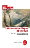 Albert Béguin - L'âme romantique et le rêve - Essai sur le romantisme allemand et la poésie française.