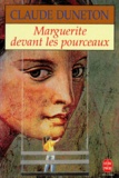 Claude Duneton - Marguerite devant les pourceaux.