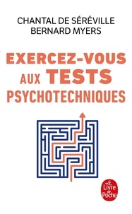 Bernard Myers et Chantal de Séréville - Exercez-Vous Aux Tests Psychotechniques. Passeport Pour Le Succes.