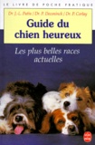 Paul Deconinck et Jean-Louis Patin - Le Guide Du Chien Heureux. Les Plus Belles Races Actuelles.