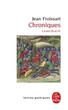 Jean Froissart - Chroniques - Livre III (du Voyage en Béarn à la campagne de Gascogne) et Livre IV (années 1389-1400).