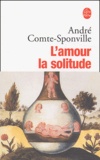 André Comte-Sponville - L'amour la solitude.