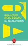 Jean-Jacques Rousseau - Du contrat social ou principes du droit politique et autres écrits autour du contrat social.