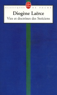  Diogène Laërce - Vies et doctrines des Stoïciens.