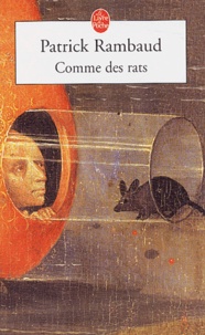 Patrick Rambaud - Comme des rats.