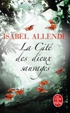 Isabel Allende - La cité des dieux sauvages.