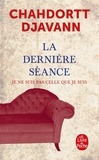 Chahdortt Djavann - La Derniere Séance - Voyage au bout de l'isolement ; Je ne sui spas celle que je suis.