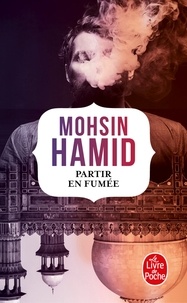 Mohsin Hamid - Partir en fumée.