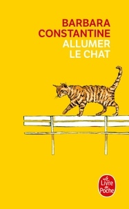 Barbara Constantine - Allumer le chat.