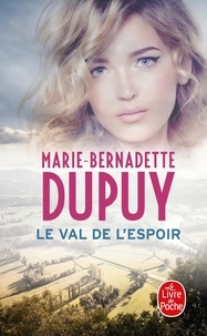 Marie-Bernadette Dupuy - Le Val de l'espoir.