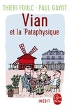 Thieri Foulc et Paul Gayot - Vian et la 'Pataphysique.