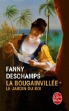 Fanny Deschamps - La Bougainvillée Tome 1 : Le jardin du roi.