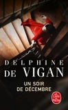 Delphine de Vigan - Un soir de décembre.