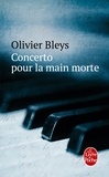 Olivier Bleys - Concerto pour la main morte.
