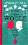 Carole d' Yvoire - Leonard & Virginia Woolf - Je te dois tout le bonheur de ma vie.
