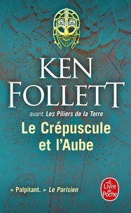 Ken Follett - Le crépuscule et l'aube.