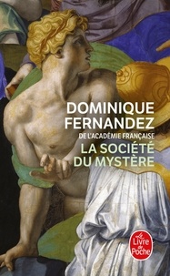 Dominique Fernandez - La société du mystère.
