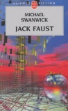 Michael Swanwick - Jack Faust.