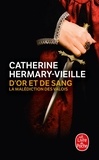 Catherine Hermary-Vieille - D'or et de sang - La malédiction des Valois.