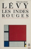 Bernard-Henri Lévy - Les Indes rouges.